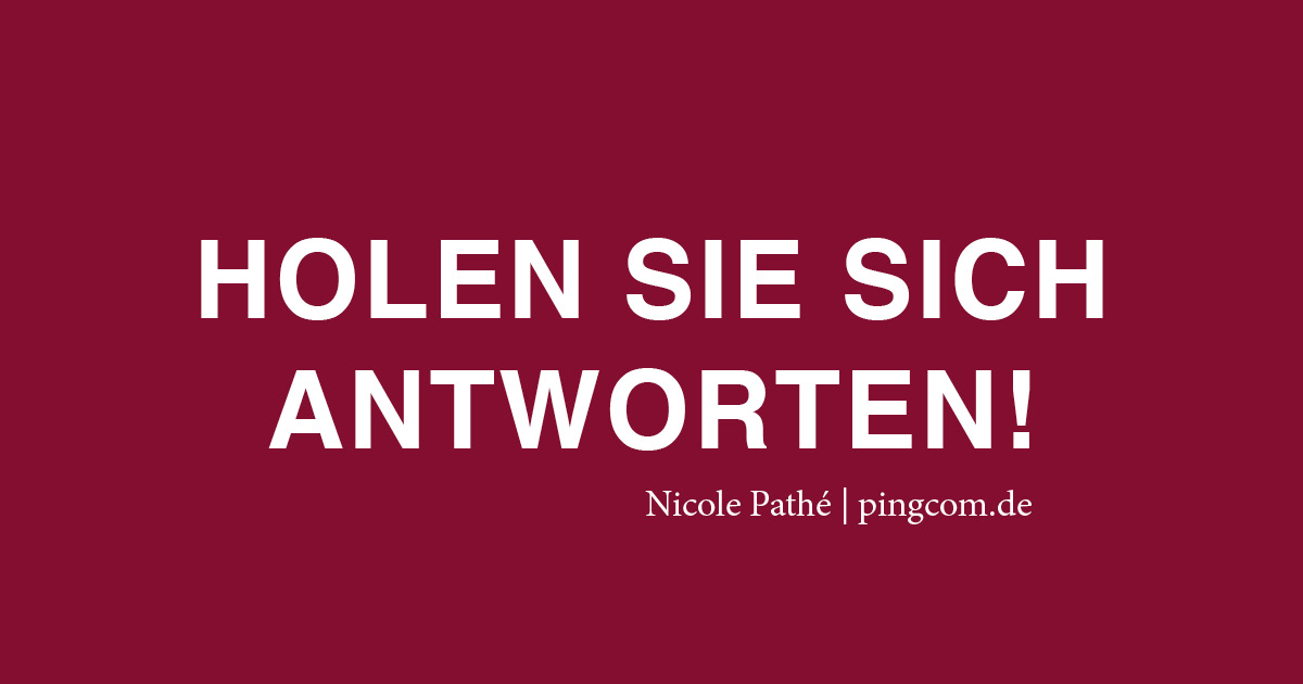 Holen Sie sich Antworten, Nicole Pathé, pingcom.de