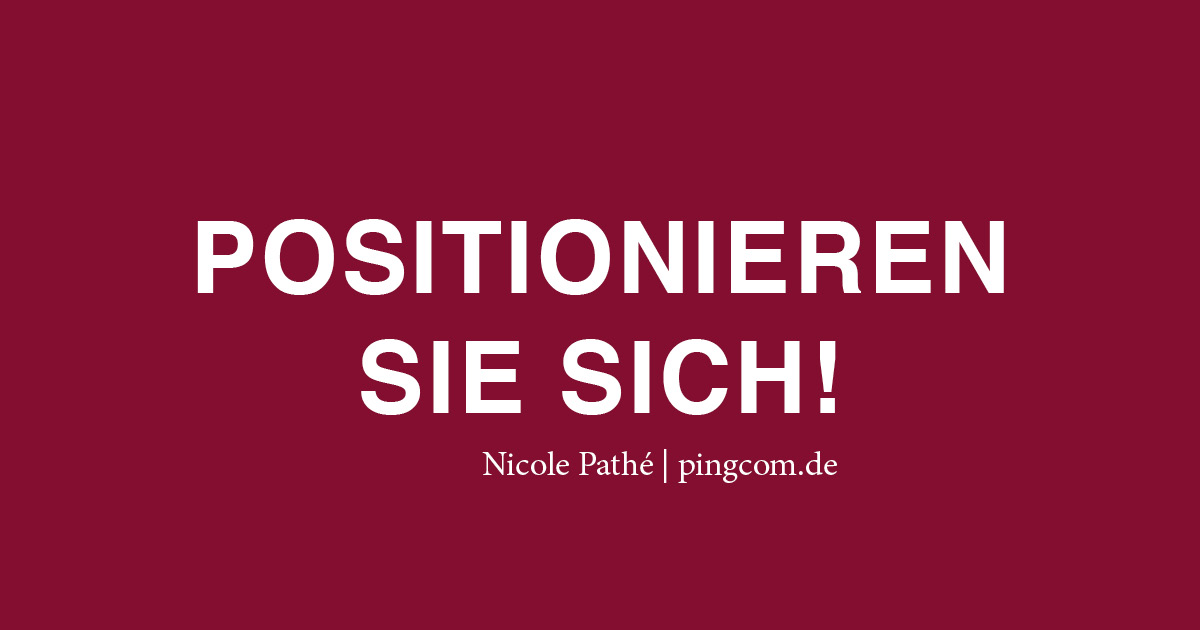 Positionieren Sie sich, Nicole Pathé, pingcom.de